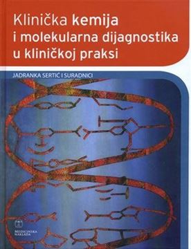 Picture of KLINIČKA KEMIJA I MOLEKULARNA DIJAGNOSTIKA U KLINIČKOJ PRAKSI, drugo, dopunjeno i obnovljeno izdanje